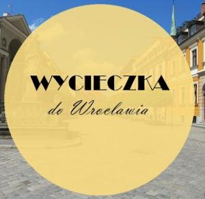 Wycieczka do Wrocławia 